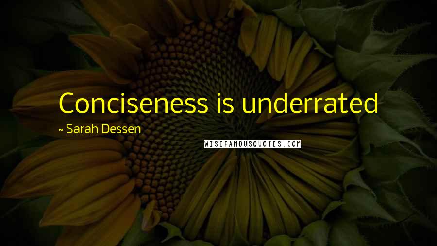 Sarah Dessen Quotes: Conciseness is underrated