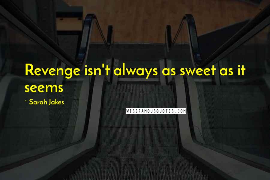 Sarah Jakes Quotes: Revenge isn't always as sweet as it seems