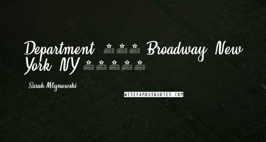 Sarah Mlynowski Quotes: Department, 557 Broadway, New York, NY 10012.