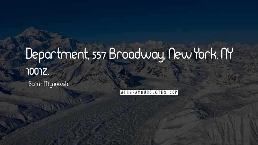 Sarah Mlynowski Quotes: Department, 557 Broadway, New York, NY 10012.
