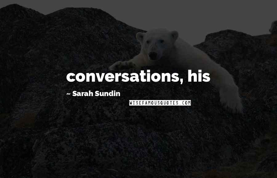 Sarah Sundin Quotes: conversations, his