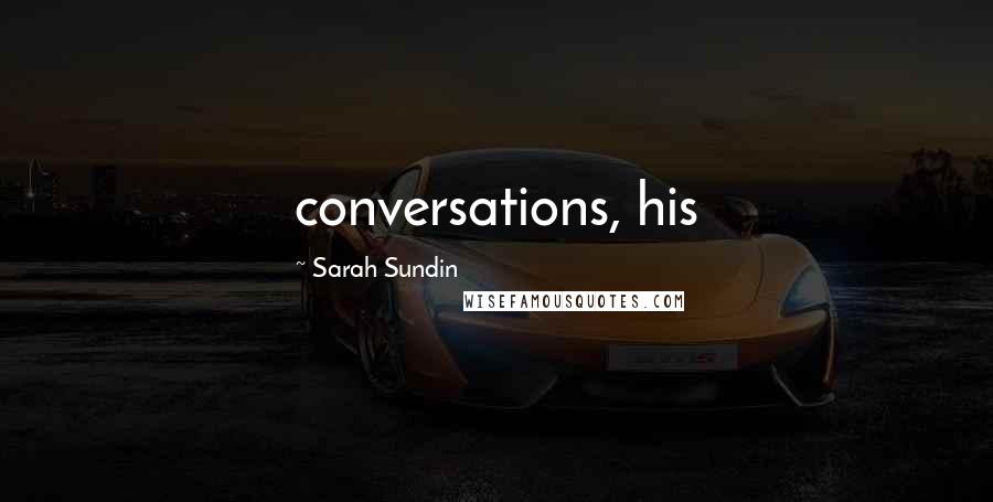 Sarah Sundin Quotes: conversations, his