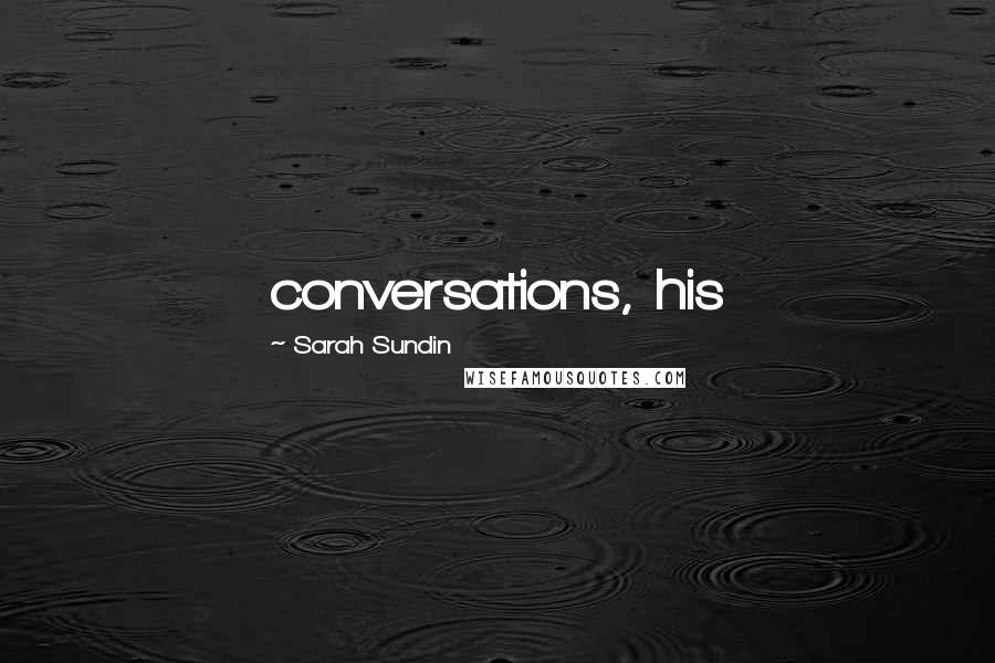 Sarah Sundin Quotes: conversations, his