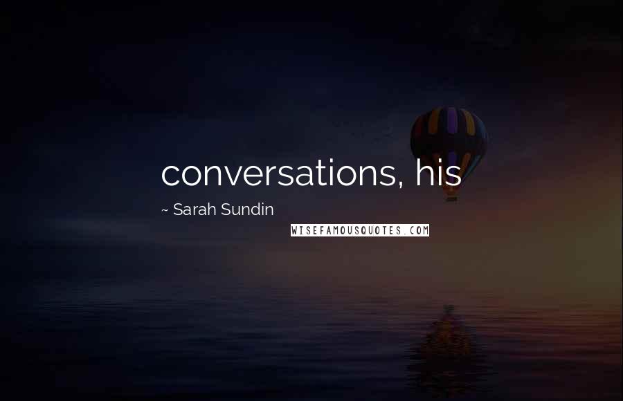 Sarah Sundin Quotes: conversations, his
