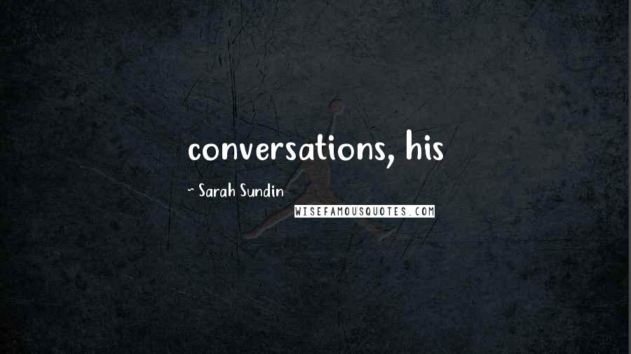 Sarah Sundin Quotes: conversations, his