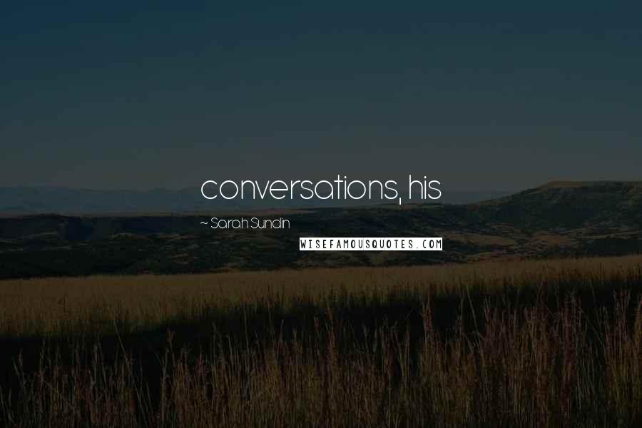 Sarah Sundin Quotes: conversations, his