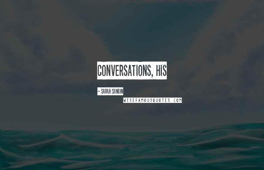 Sarah Sundin Quotes: conversations, his