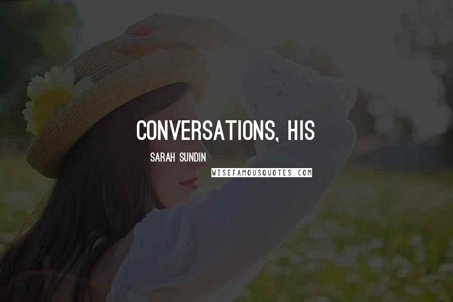 Sarah Sundin Quotes: conversations, his