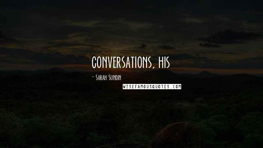 Sarah Sundin Quotes: conversations, his