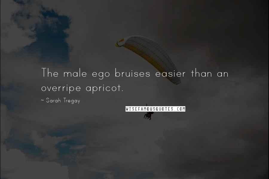 Sarah Tregay Quotes: The male ego bruises easier than an overripe apricot.