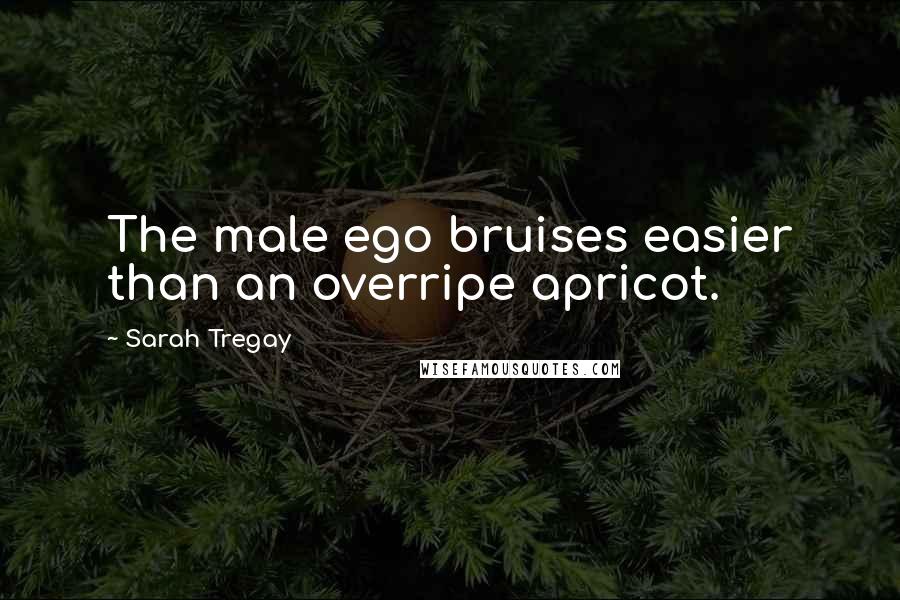 Sarah Tregay Quotes: The male ego bruises easier than an overripe apricot.