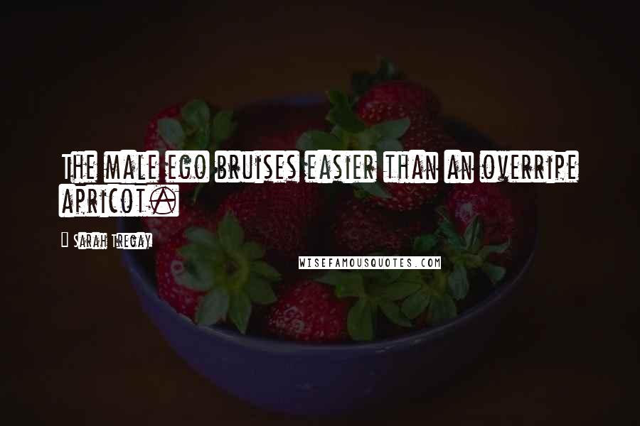 Sarah Tregay Quotes: The male ego bruises easier than an overripe apricot.