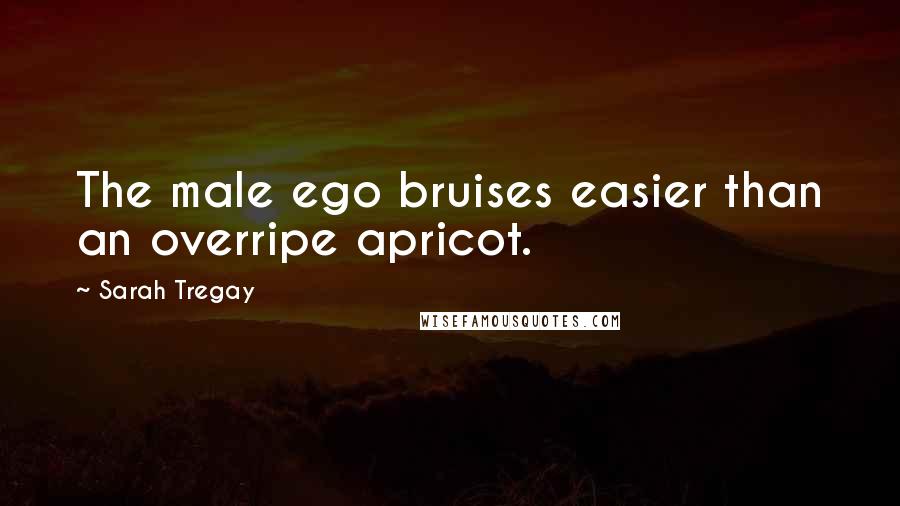 Sarah Tregay Quotes: The male ego bruises easier than an overripe apricot.