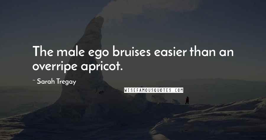 Sarah Tregay Quotes: The male ego bruises easier than an overripe apricot.