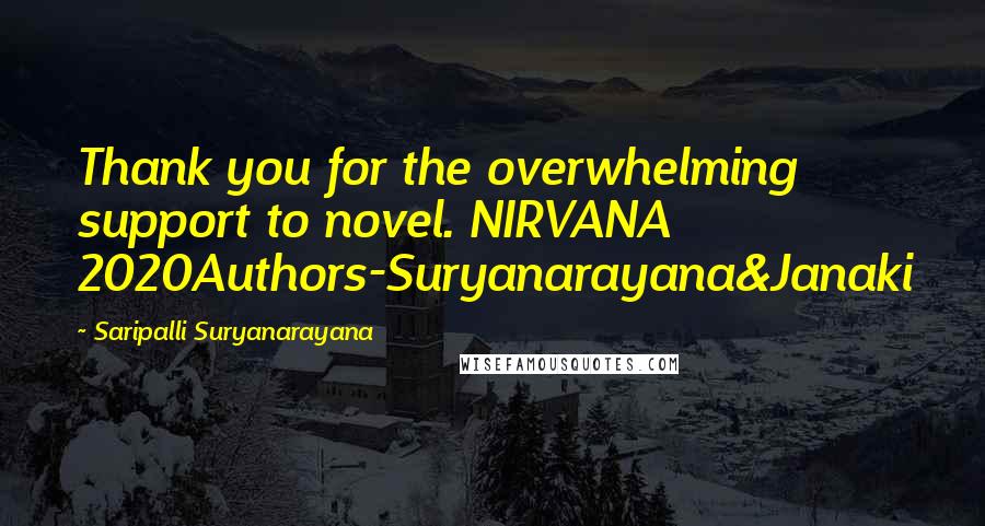 Saripalli Suryanarayana Quotes: Thank you for the overwhelming support to novel. NIRVANA 2020Authors-Suryanarayana&Janaki