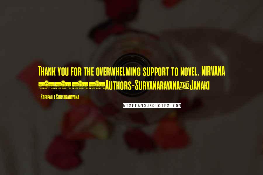 Saripalli Suryanarayana Quotes: Thank you for the overwhelming support to novel. NIRVANA 2020Authors-Suryanarayana&Janaki