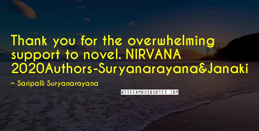 Saripalli Suryanarayana Quotes: Thank you for the overwhelming support to novel. NIRVANA 2020Authors-Suryanarayana&Janaki