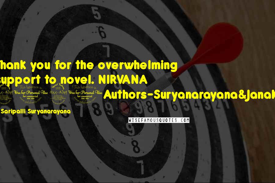 Saripalli Suryanarayana Quotes: Thank you for the overwhelming support to novel. NIRVANA 2020Authors-Suryanarayana&Janaki