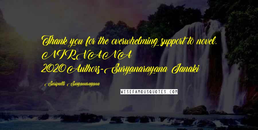 Saripalli Suryanarayana Quotes: Thank you for the overwhelming support to novel. NIRVANA 2020Authors-Suryanarayana&Janaki