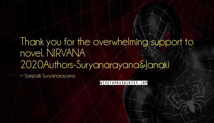 Saripalli Suryanarayana Quotes: Thank you for the overwhelming support to novel. NIRVANA 2020Authors-Suryanarayana&Janaki