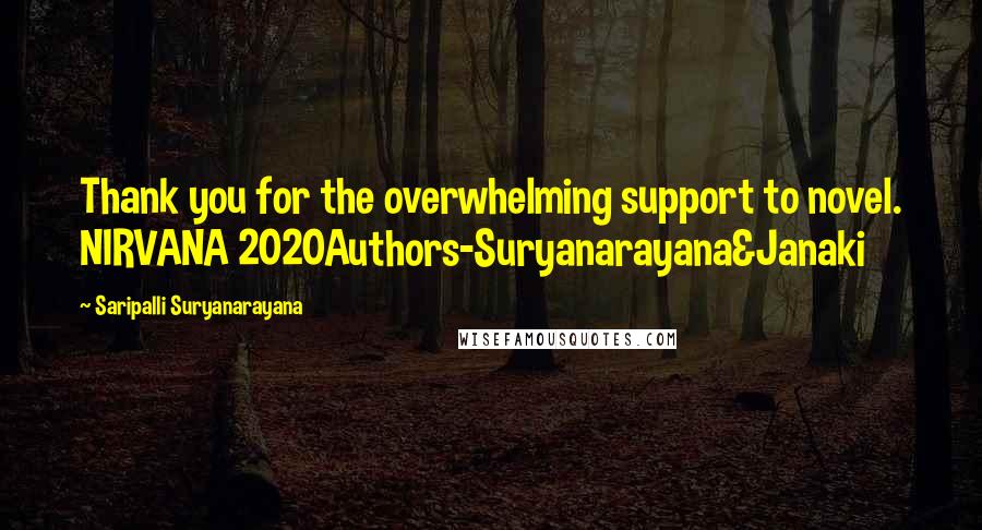 Saripalli Suryanarayana Quotes: Thank you for the overwhelming support to novel. NIRVANA 2020Authors-Suryanarayana&Janaki