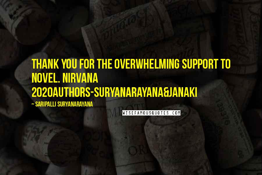 Saripalli Suryanarayana Quotes: Thank you for the overwhelming support to novel. NIRVANA 2020Authors-Suryanarayana&Janaki