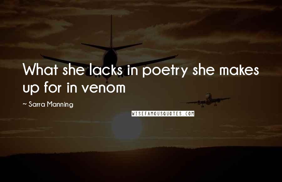 Sarra Manning Quotes: What she lacks in poetry she makes up for in venom
