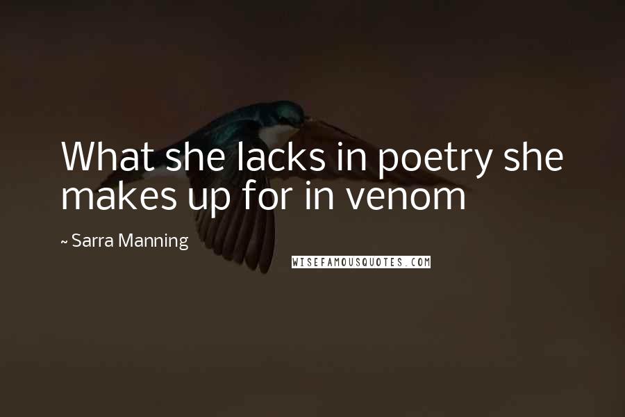 Sarra Manning Quotes: What she lacks in poetry she makes up for in venom