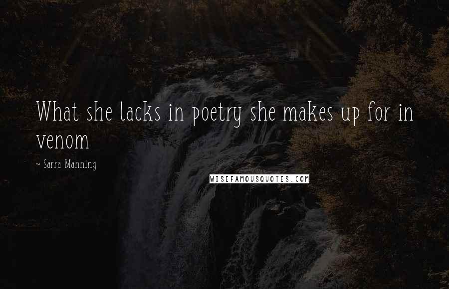 Sarra Manning Quotes: What she lacks in poetry she makes up for in venom