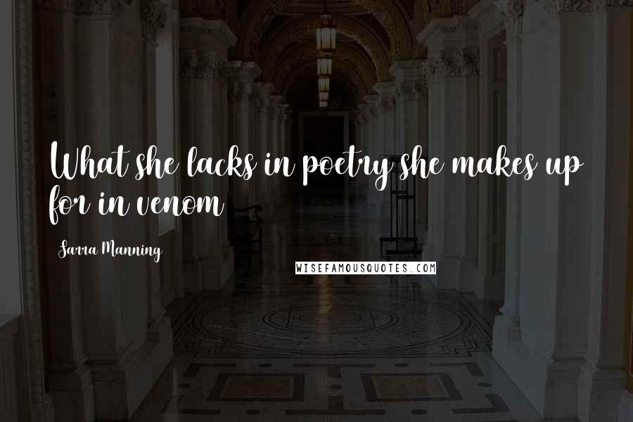 Sarra Manning Quotes: What she lacks in poetry she makes up for in venom