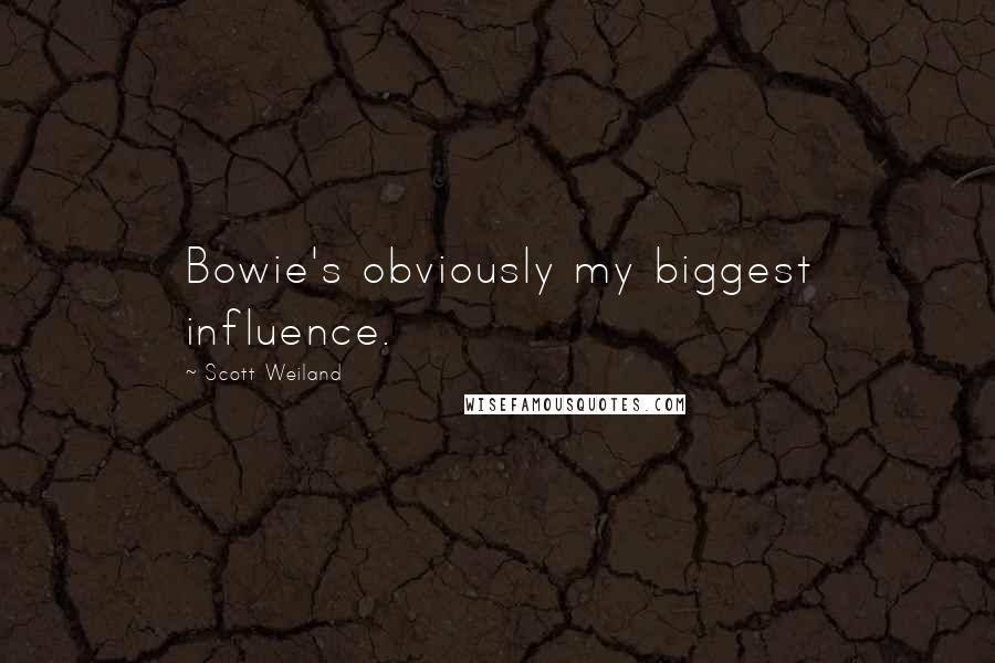 Scott Weiland Quotes: Bowie's obviously my biggest influence.