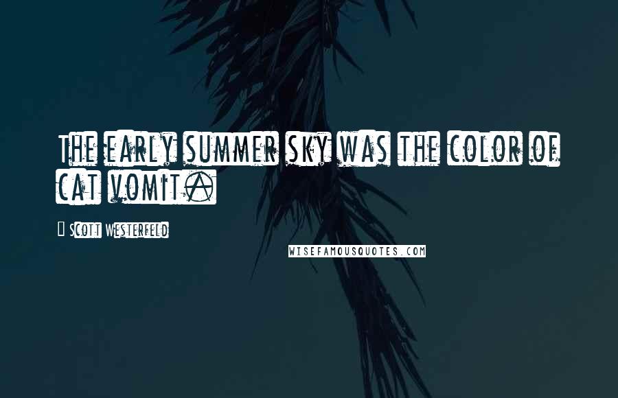 Scott Westerfeld Quotes: The early summer sky was the color of cat vomit.