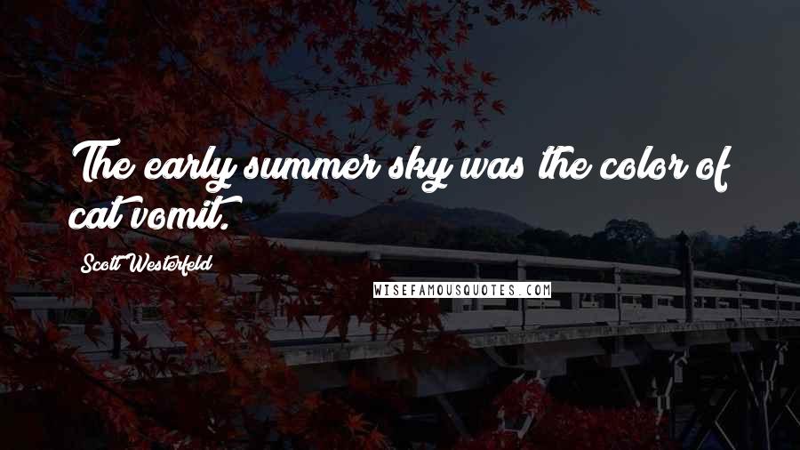 Scott Westerfeld Quotes: The early summer sky was the color of cat vomit.