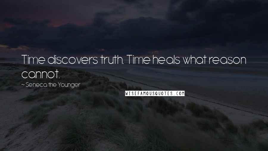Seneca The Younger Quotes: Time discovers truth. Time heals what reason cannot.