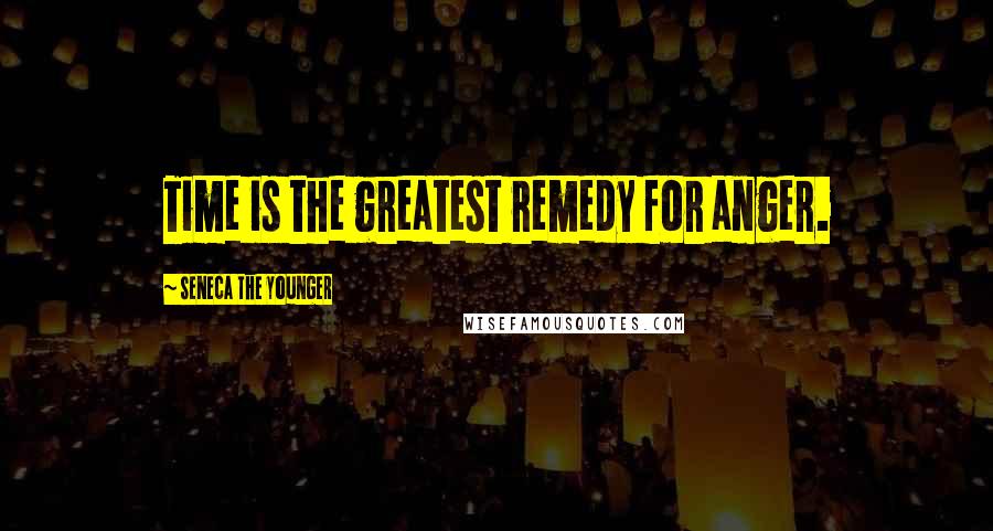 Seneca The Younger Quotes: Time is the greatest remedy for anger.