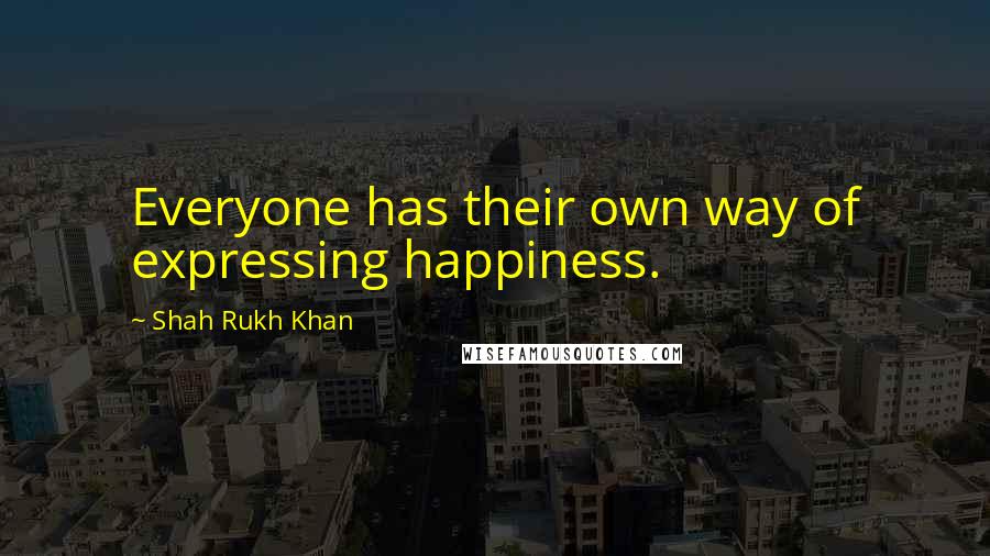 Shah Rukh Khan Quotes: Everyone has their own way of expressing happiness.