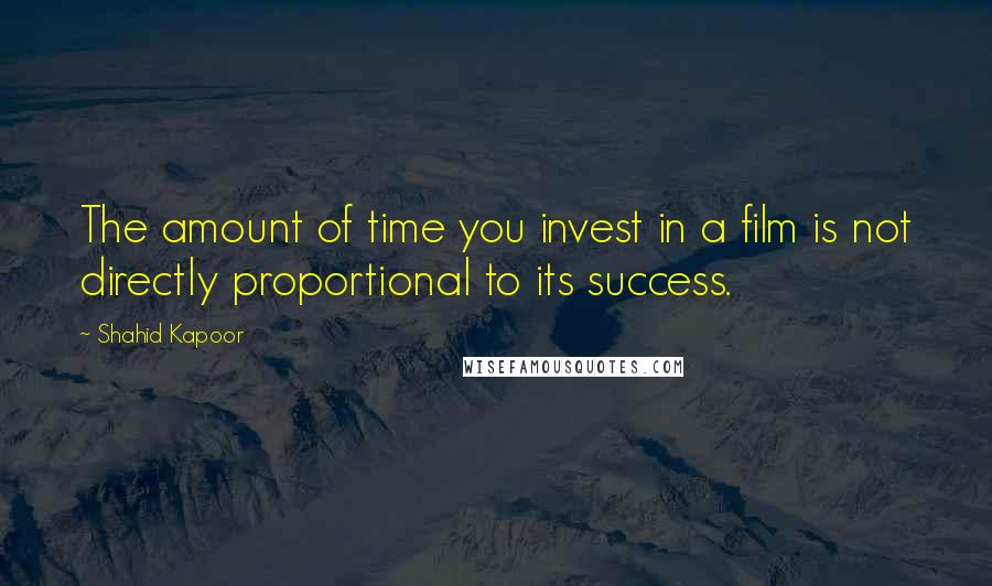Shahid Kapoor Quotes: The amount of time you invest in a film is not directly proportional to its success.