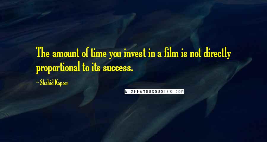 Shahid Kapoor Quotes: The amount of time you invest in a film is not directly proportional to its success.