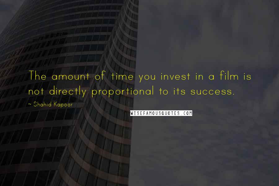 Shahid Kapoor Quotes: The amount of time you invest in a film is not directly proportional to its success.