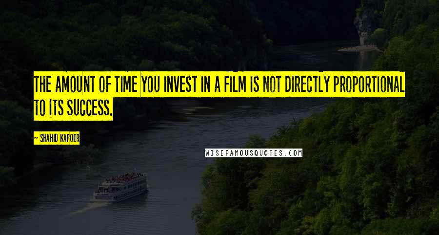 Shahid Kapoor Quotes: The amount of time you invest in a film is not directly proportional to its success.