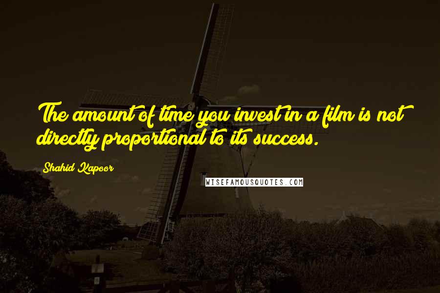 Shahid Kapoor Quotes: The amount of time you invest in a film is not directly proportional to its success.