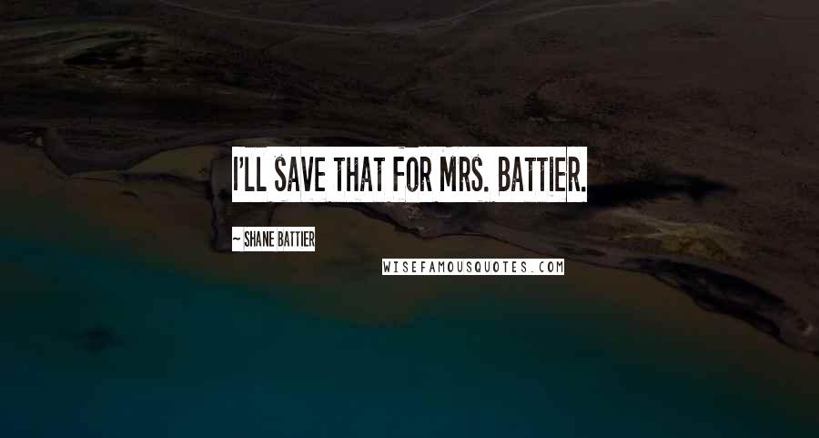 Shane Battier Quotes: I'll save that for Mrs. Battier.