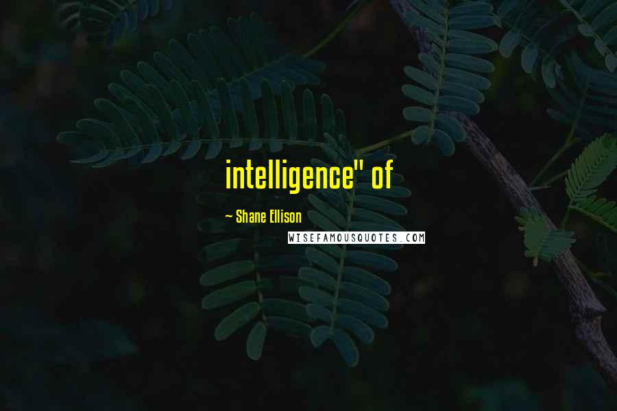 Shane Ellison Quotes: intelligence" of