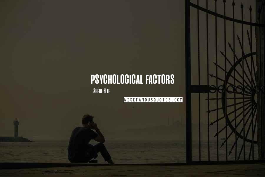 Shere Hite Quotes: psychological factors