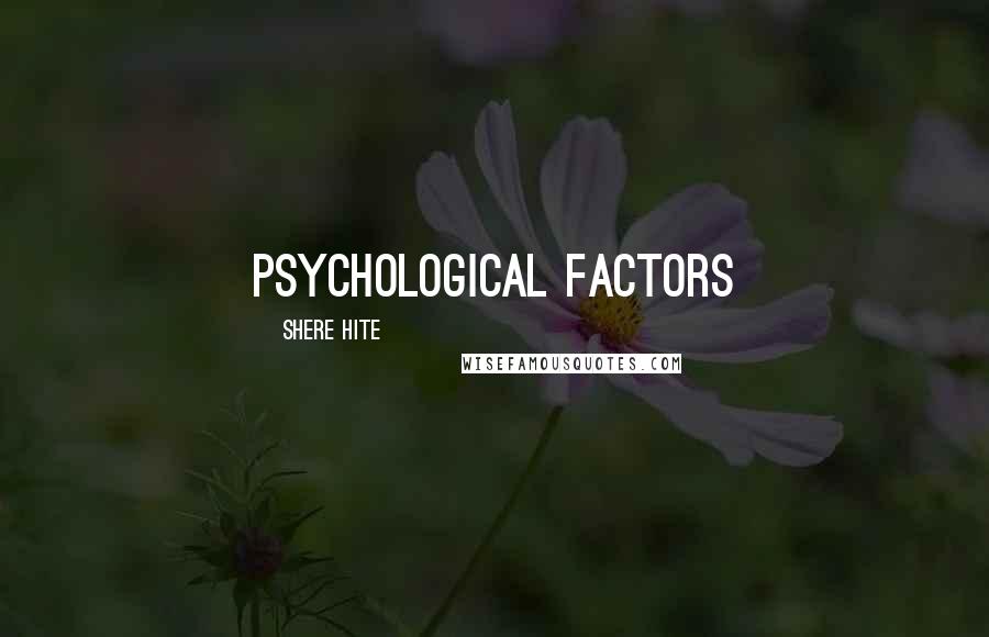 Shere Hite Quotes: psychological factors