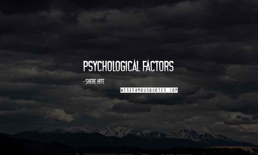 Shere Hite Quotes: psychological factors