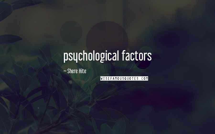 Shere Hite Quotes: psychological factors