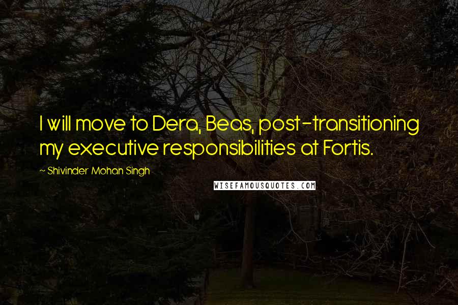 Shivinder Mohan Singh Quotes: I will move to Dera, Beas, post-transitioning my executive responsibilities at Fortis.