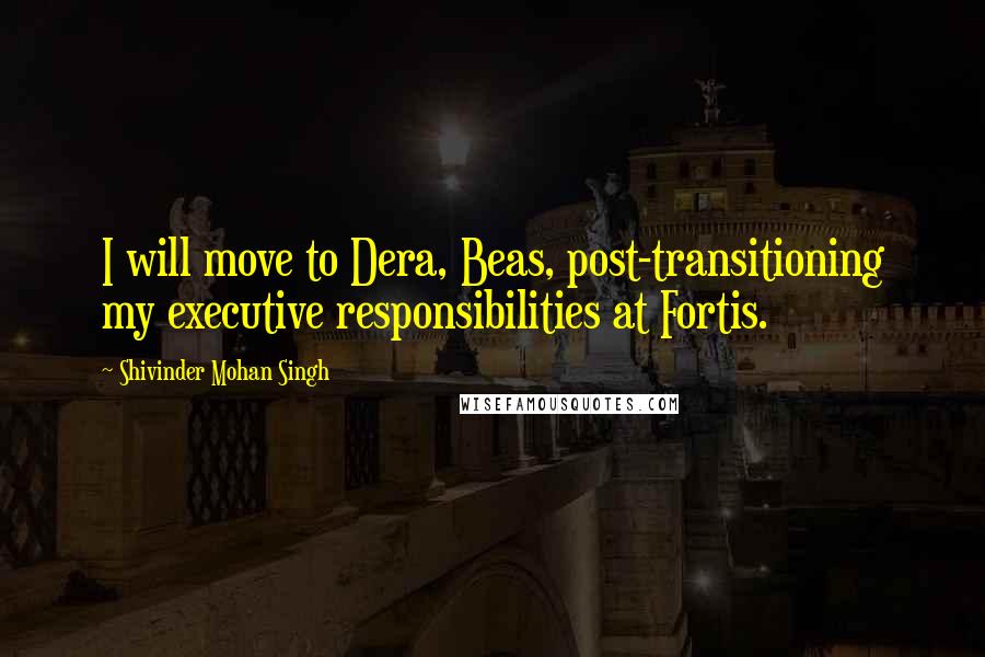 Shivinder Mohan Singh Quotes: I will move to Dera, Beas, post-transitioning my executive responsibilities at Fortis.