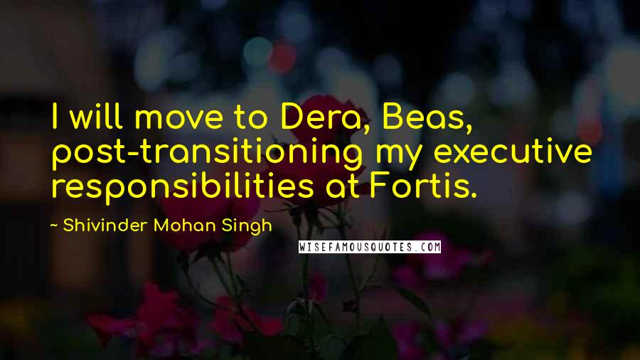 Shivinder Mohan Singh Quotes: I will move to Dera, Beas, post-transitioning my executive responsibilities at Fortis.